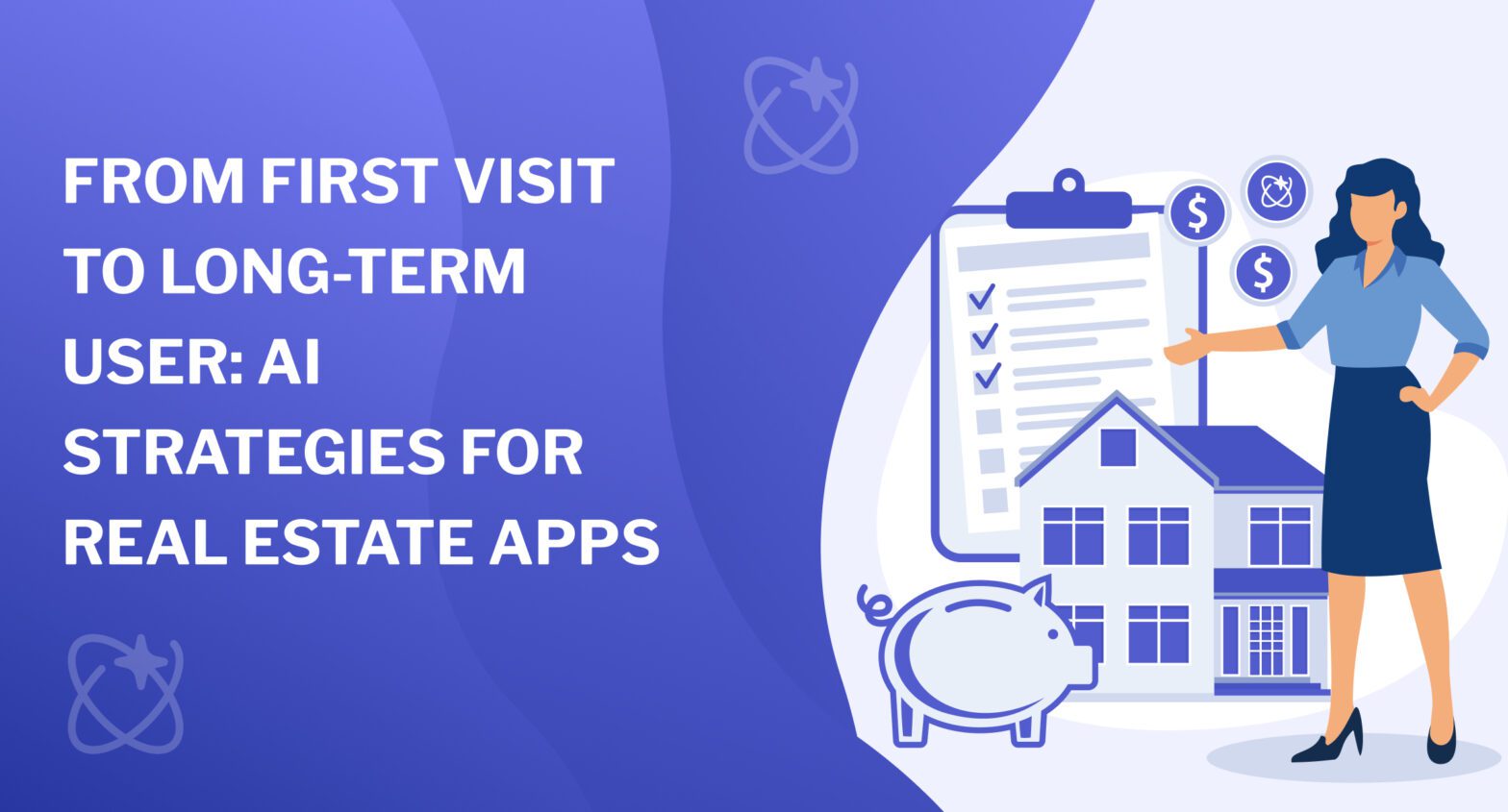 From First Visit to Long-Term User: AI Strategies for Real Estate Apps
