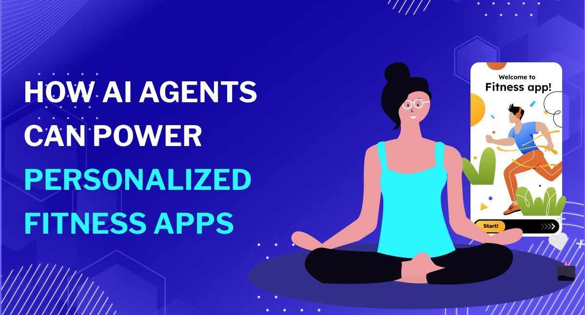 How AI Agents Can Power Personalized Fitness Apps