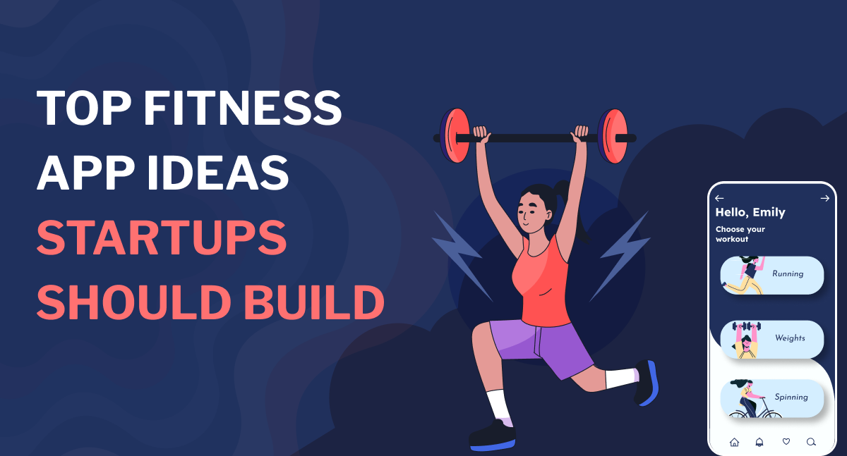Top Fitness App Ideas Startups Should Build