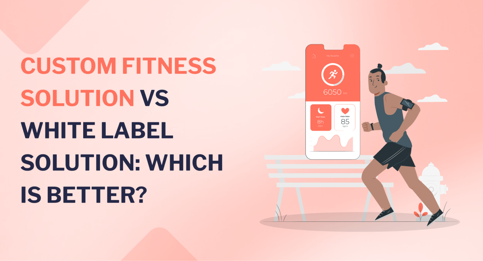 Custom Fitness App vs White Label Solution_ Which Is Better