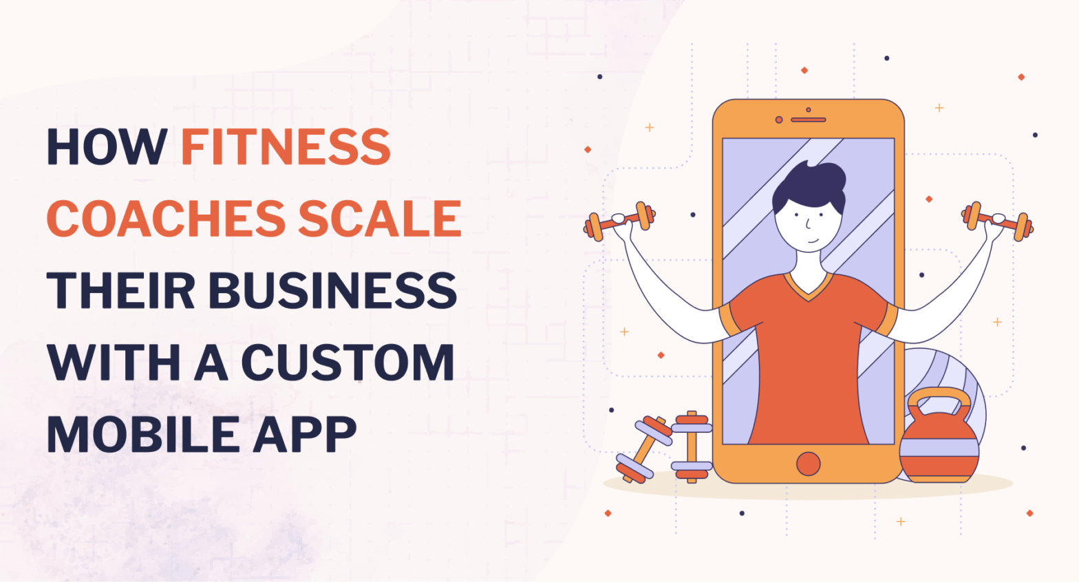 How Fitness Coaches Scale Their Business with a Custom Mobile App