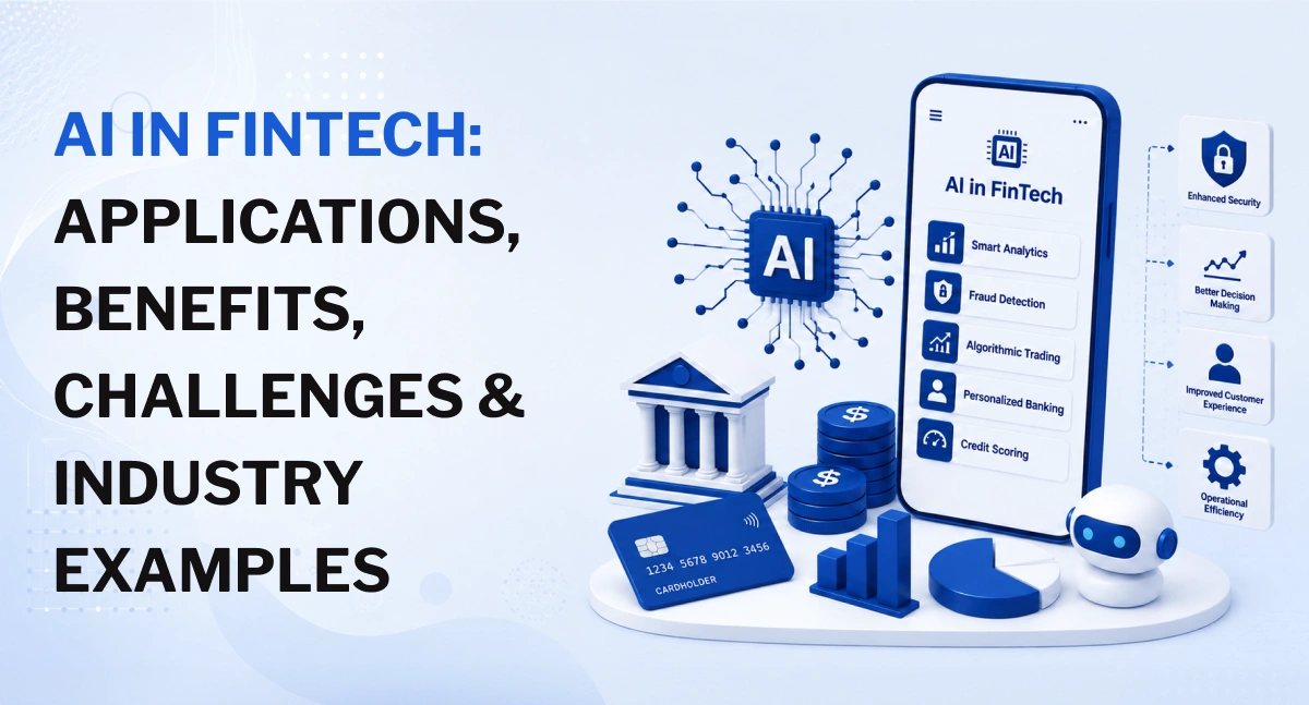 AI in FinTech_ Applications, Benefits, Challenges & Industry Examples